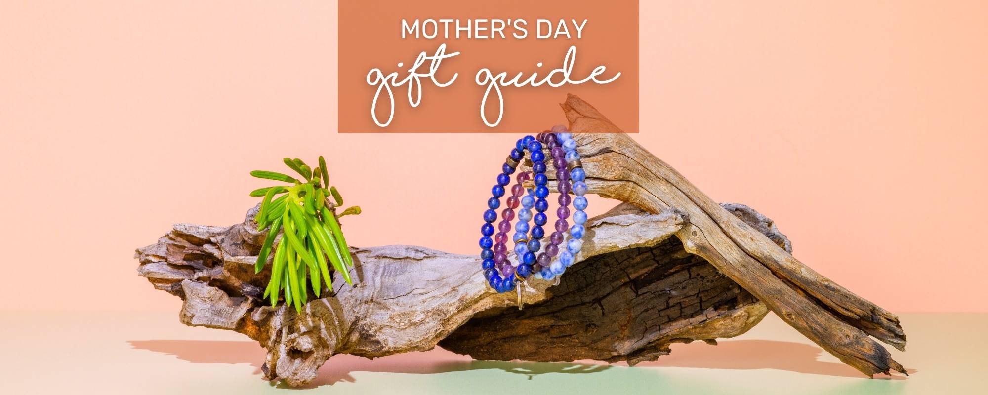 MOTHER'S DAY GIFT GUIDE