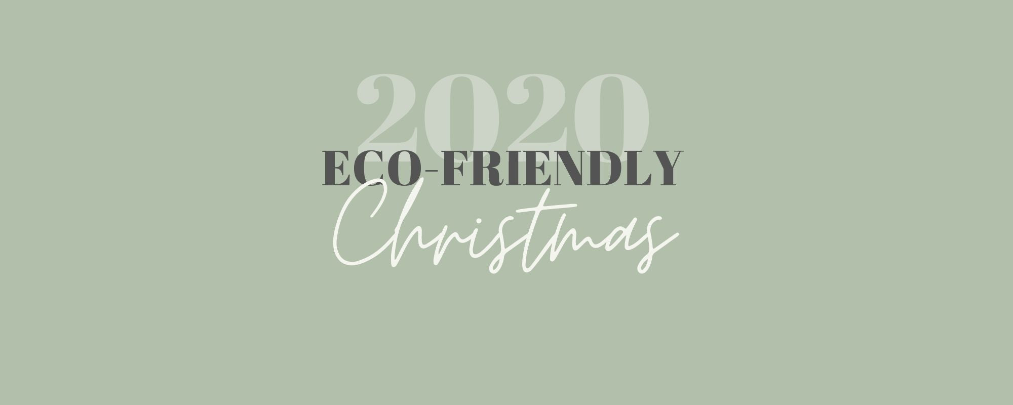 2020 ECO-FRIENDLY CHRISTMAS GUIDE