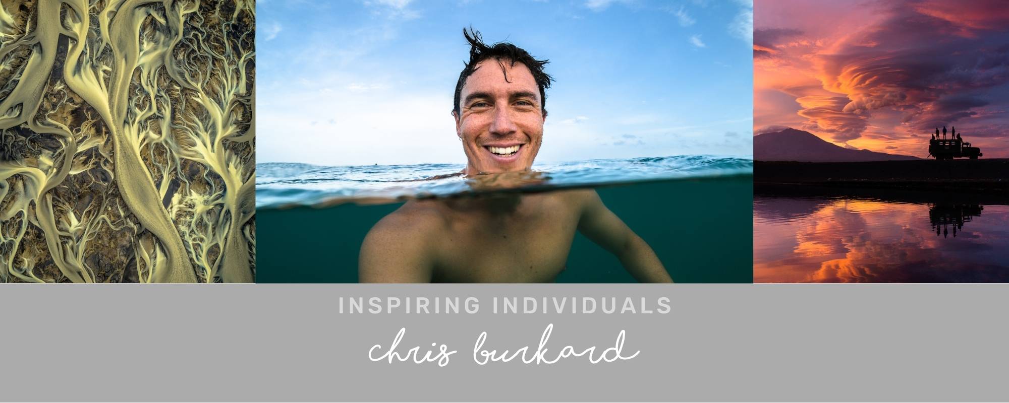 INSPIRING INDIVIDUAL: Chris Burkard